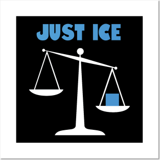 Just ice Posters and Art